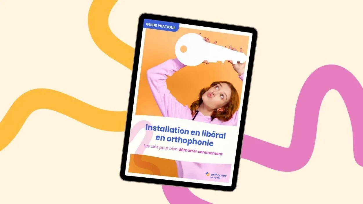 Couverture du guide pratique d’Orthomax by Topaze « Installation en libéral en orthophonie : les clés pour bien démarrer sereinement »